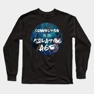 Connection in an Isolating Age Long Sleeve T-Shirt